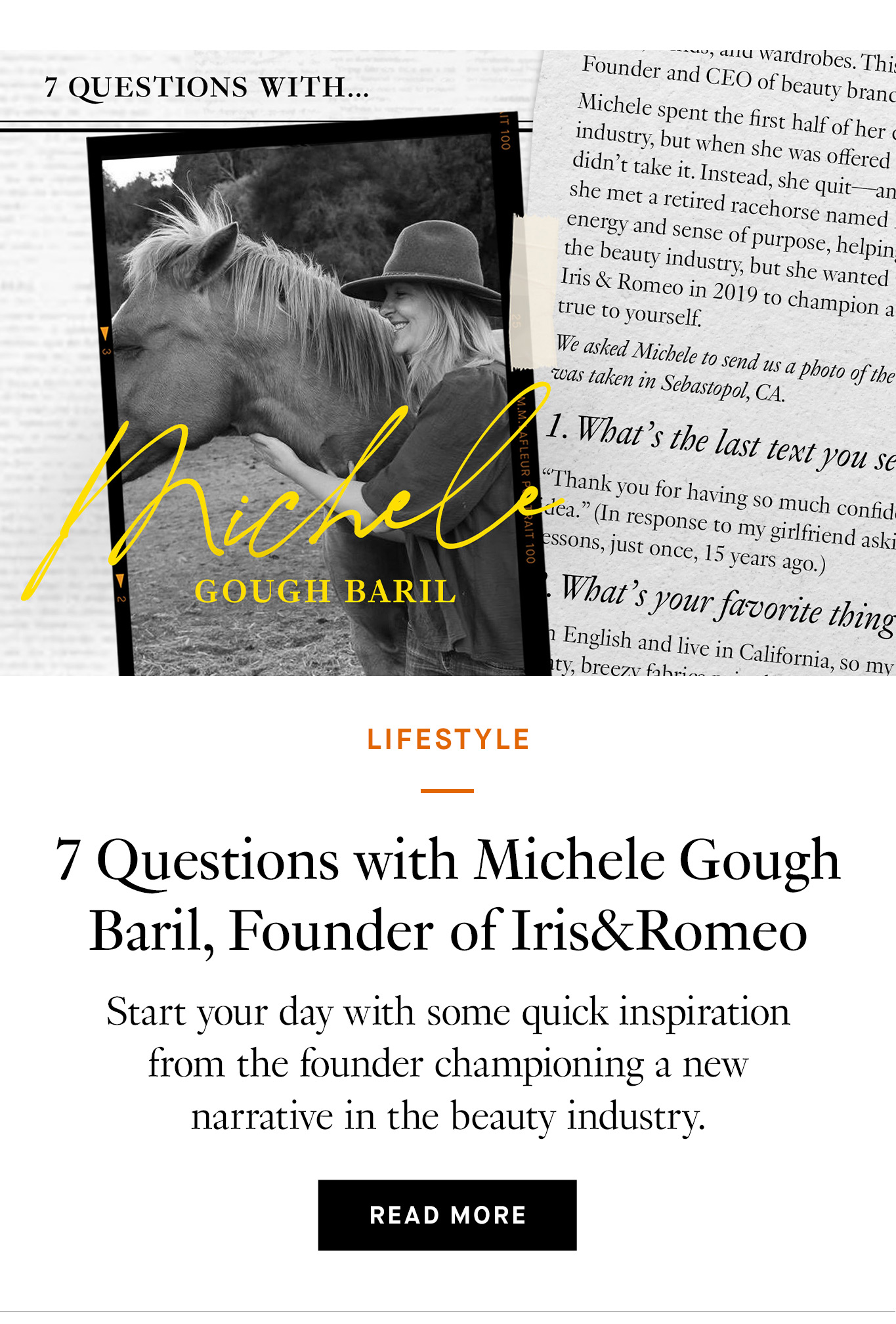 7 Questions with Michele Gough Baril, Founder of Iris&Romeo. Read More.