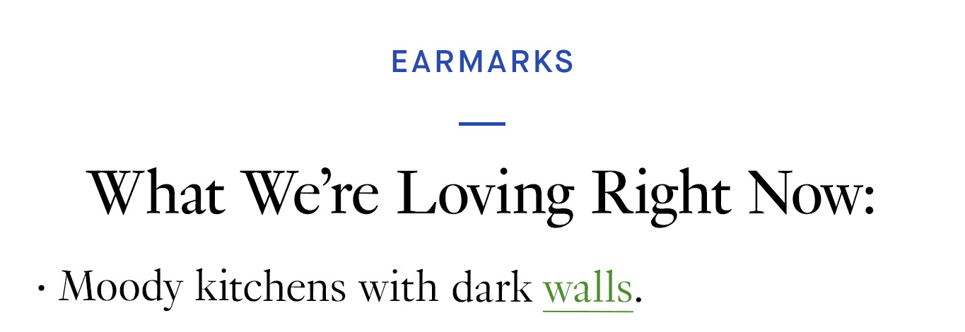 What We’re Loving Right Now: Moody kitchens with dark walls.