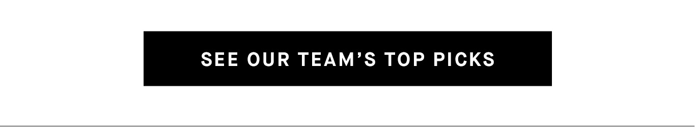 See Our Team’s Top Picks