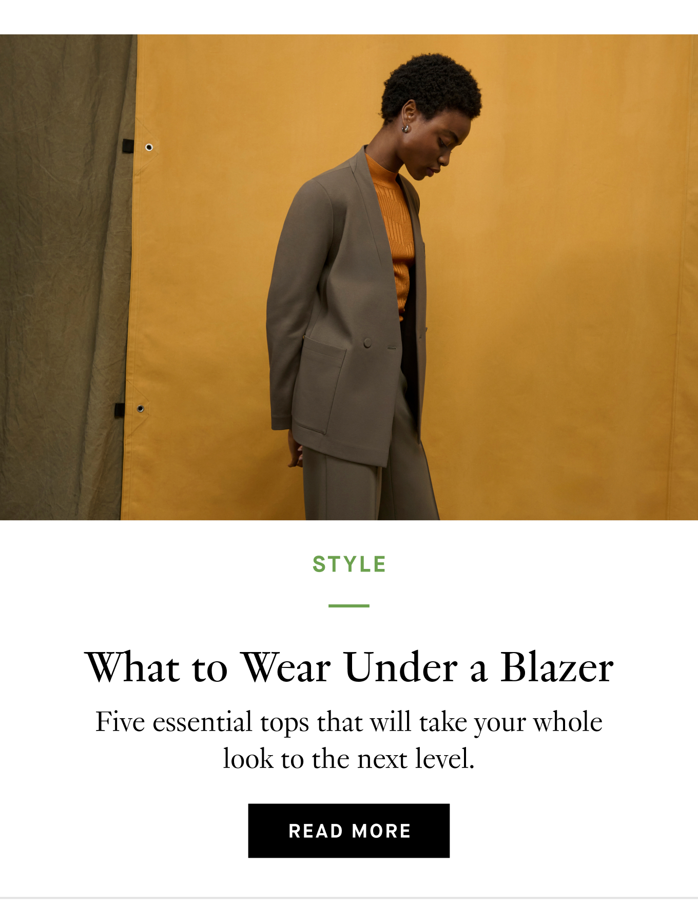 What to Wear Under a Blazer: Five essential tops that will take your whole look to the next level. Read More.