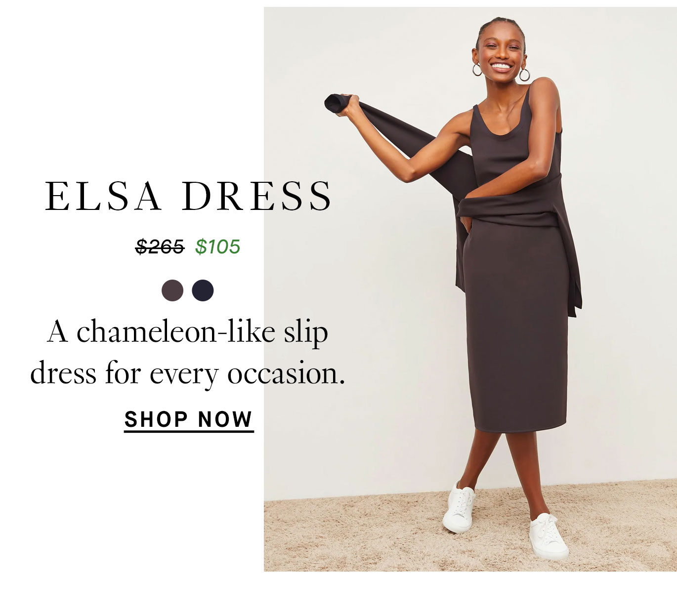 Elsa dress, a chameleon-like slip dress for every occasion. 