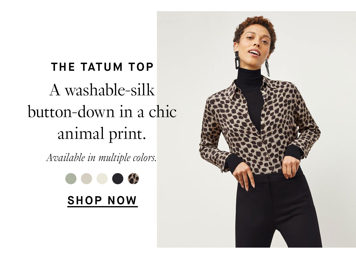 The Tatum top: A washable-silk button-down in a chic animal print. Shop now.