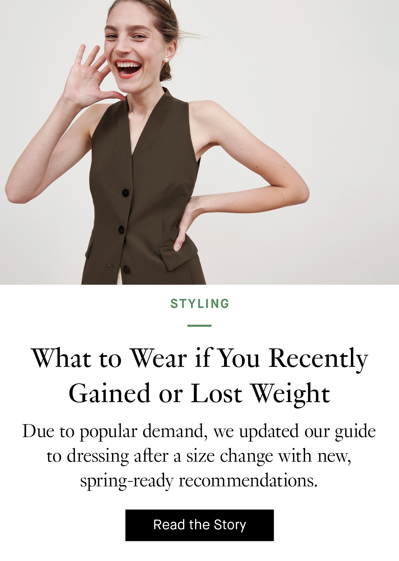 What to Wear if You Recently Gained or Lost Weight. Read More.