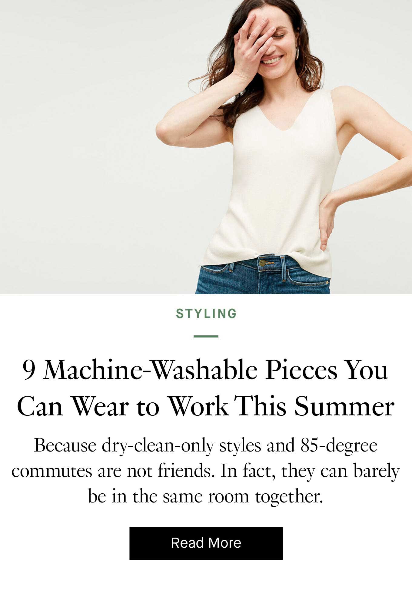 9 Machine-Washable Pieces You Can Wear to Work This Summer. Read More.