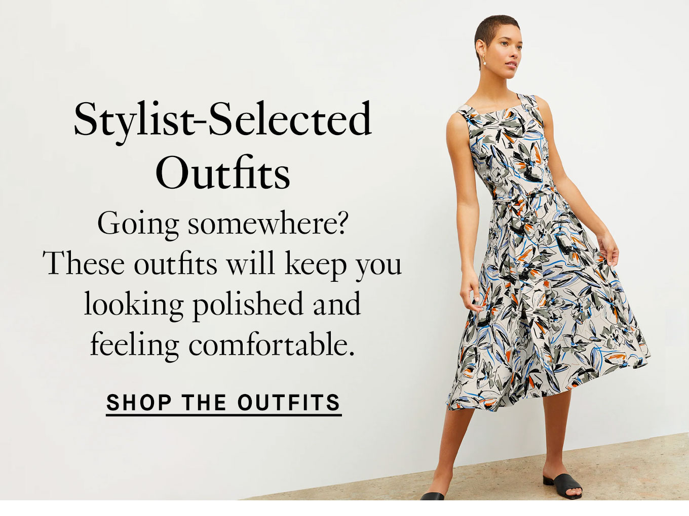 Stylist-Selected Outfits: Going somewhere? These outfits will keep you looking polished and feeling comfortable. Shop The Outfits.