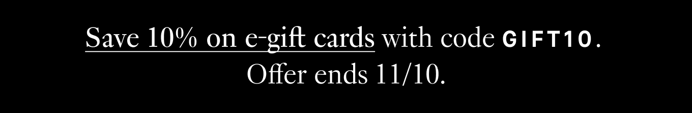 Save 10% on e-gift cards with code GIFT10. Offer ends 11/10.