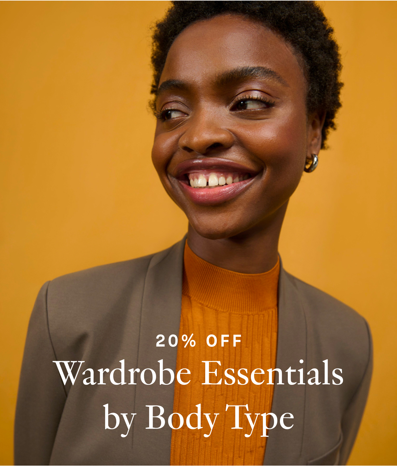 20% Off Wardrobe Essentials by Body Type.