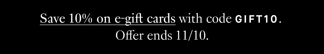 Save 10% on gift cards with code GIFT10. Offer ends 11/10.