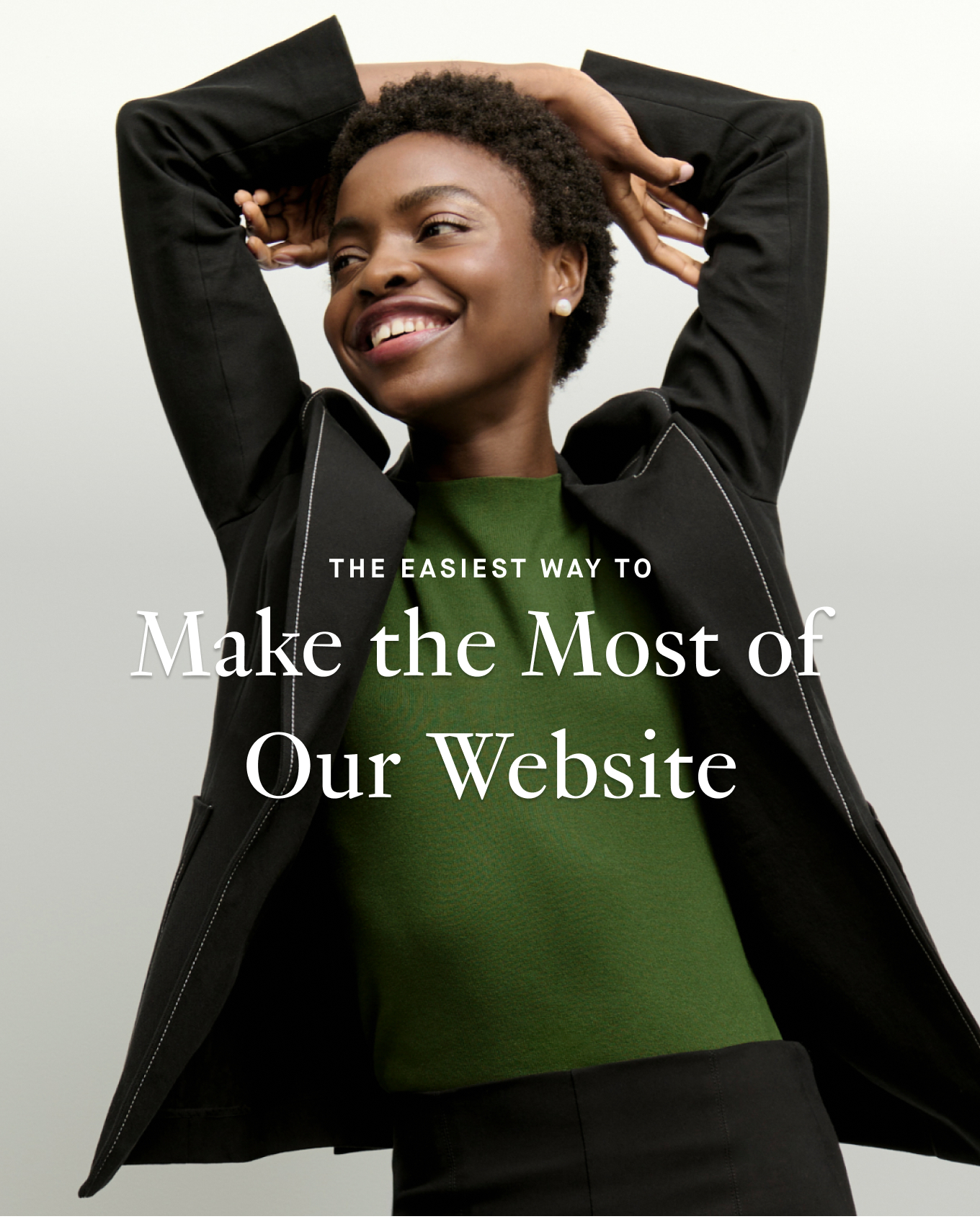 The Easiest Way to Make the Most of Our Website.