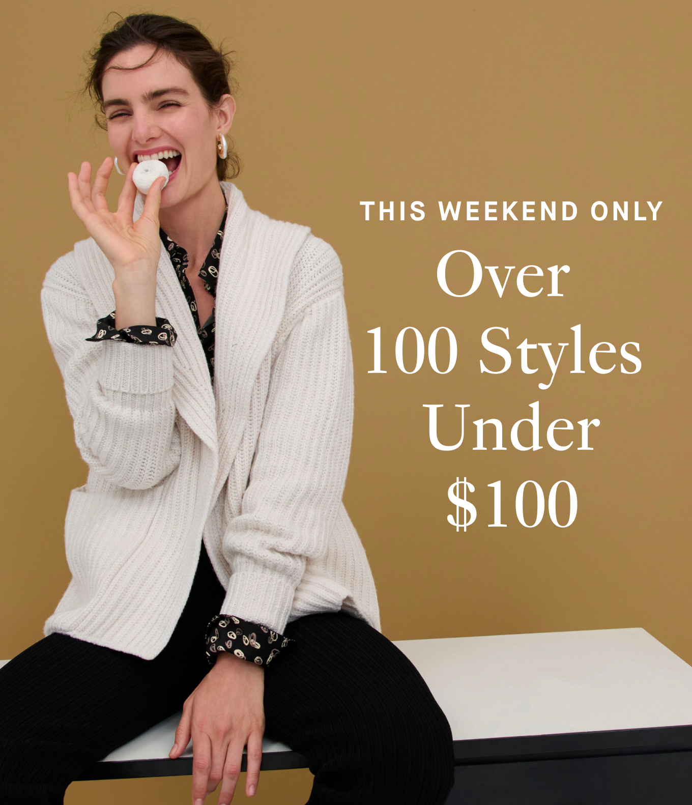 This Weekend Only: Over 100 Styles Under $100.