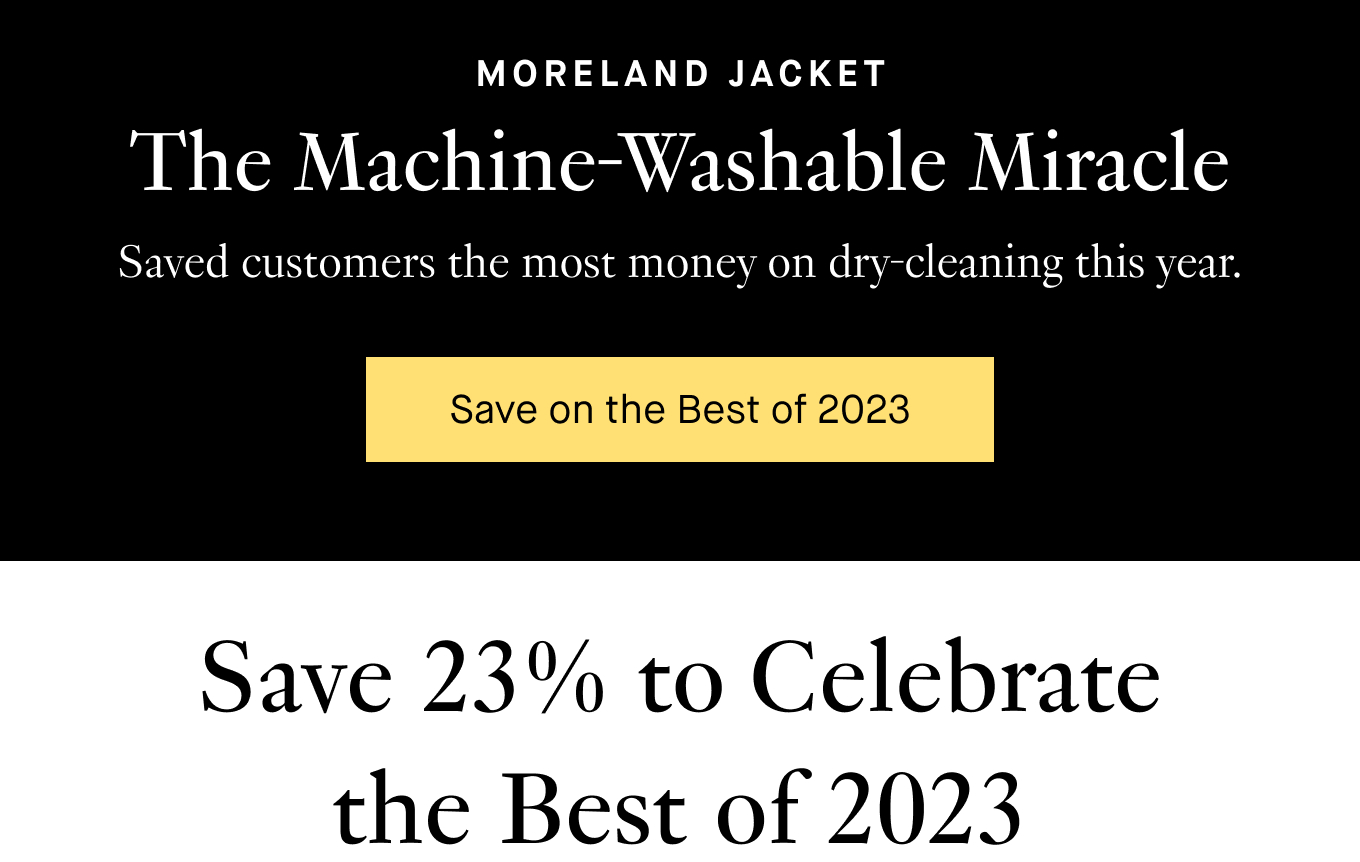 Moreland Jacket: THE MACHINE-WASHABLE MIRACLE. Saved customers the most money on dry-cleaning this year. Save on the Best of 2023.