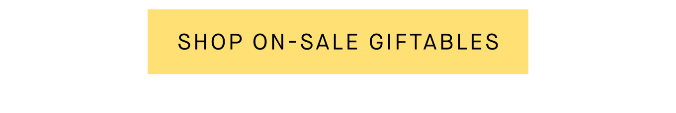 Shop On-Sale Giftables.