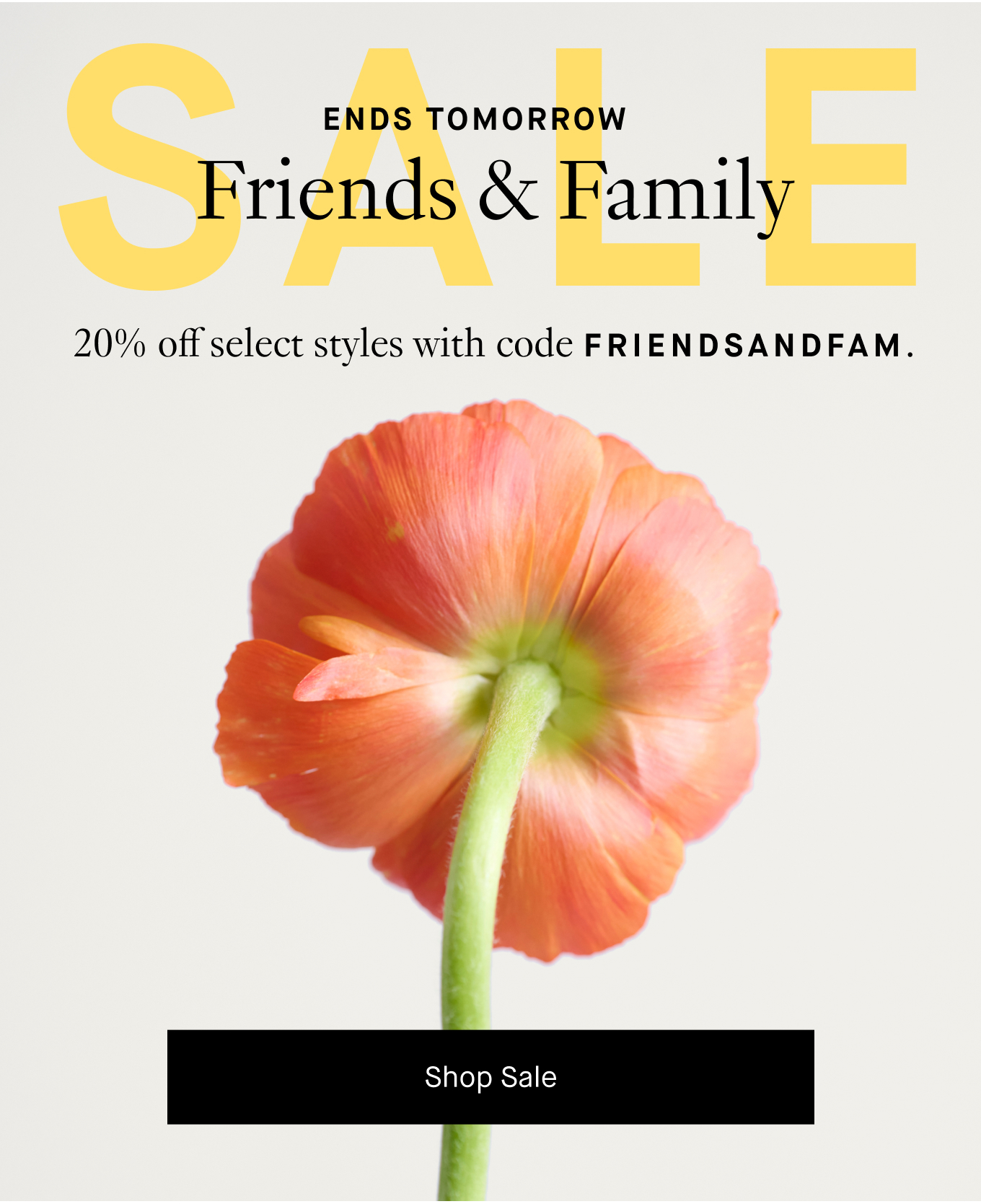 Ends Tomorrow: Friends and Family Sale. 20% off select styles with code FRIENDSANDFAM. Shop Sale.