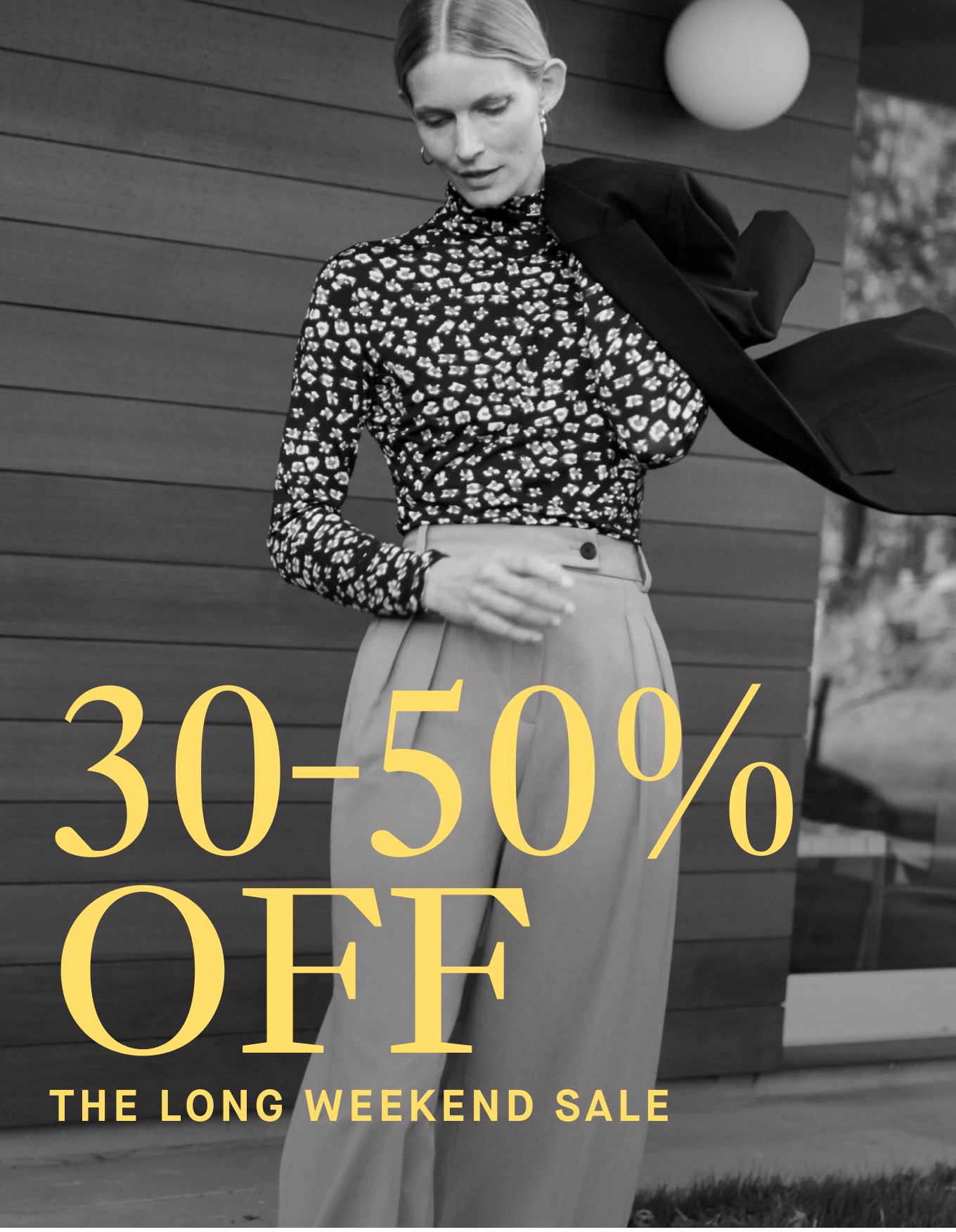 30-50% OFF: The Long Weekend Sale.