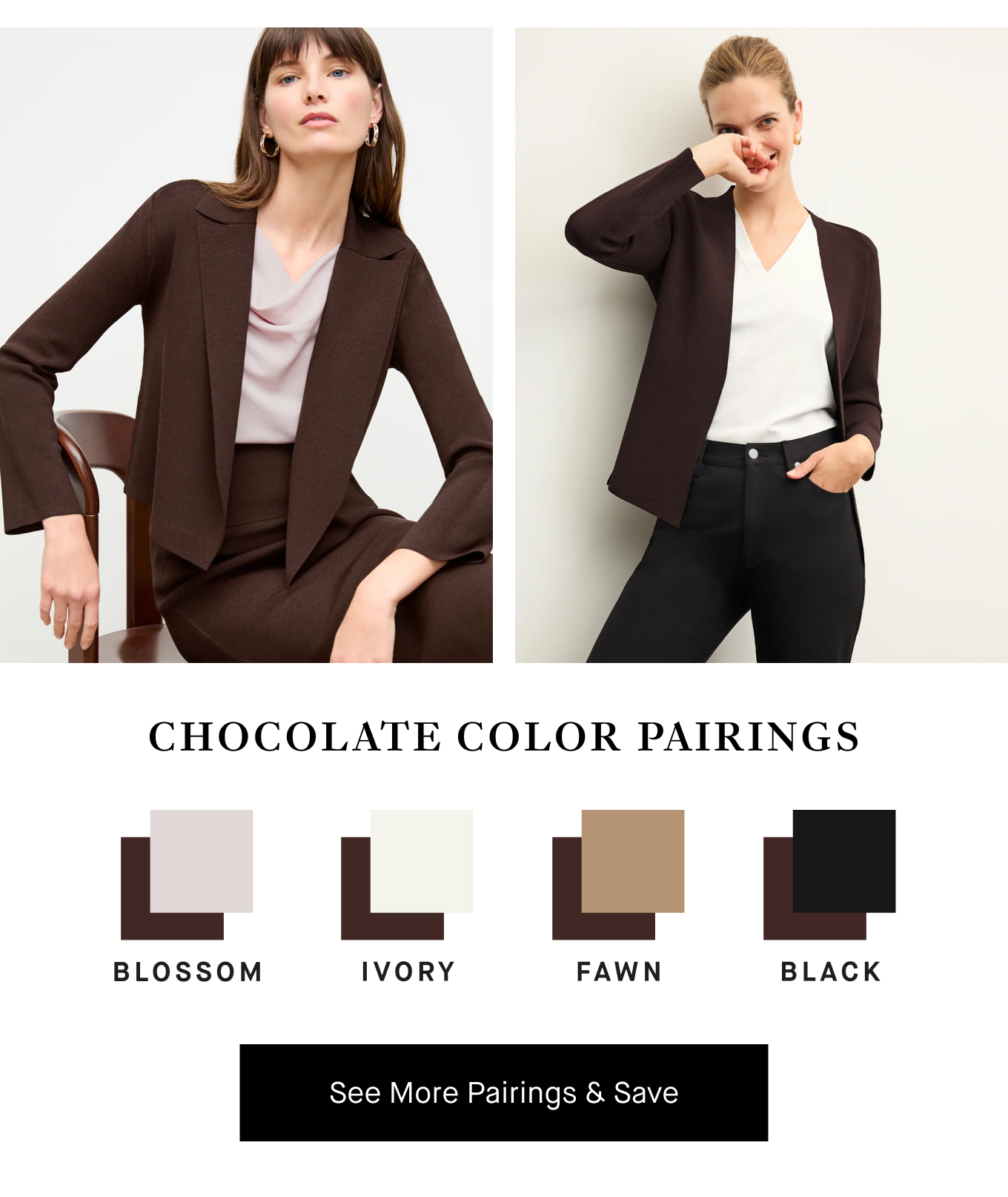 Stylist-Approved Color Pairings: Chocolate Color Pairings. See More Pairings & Save.