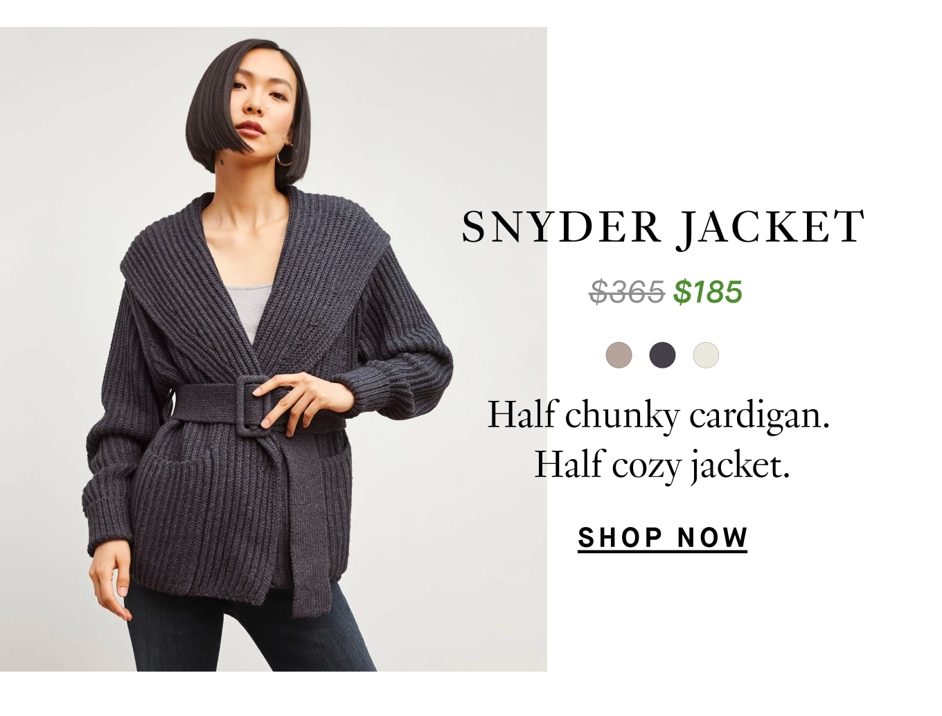 The Snyder Jacket: Half chunky cardigan. Half cozy jacket. Shop Now.