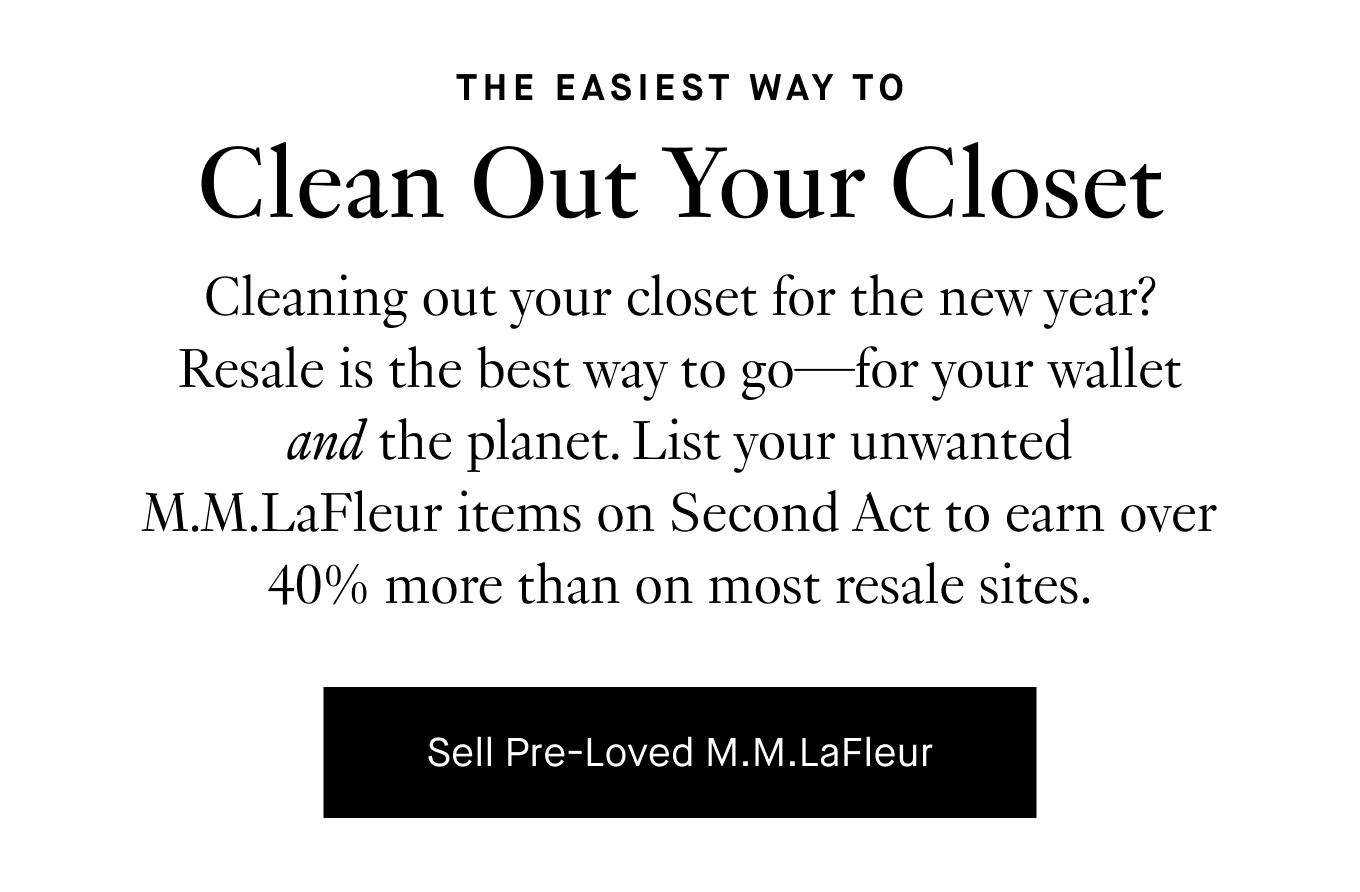 Cleaning out your closet for the new year? Resale is the best way to go—for your wallet and the planet. List your unwanted M.M.LaFleur items on Second Act to earn over 40% more than on most resale sites. Sell Pre-Loved M.M.LaFleur.