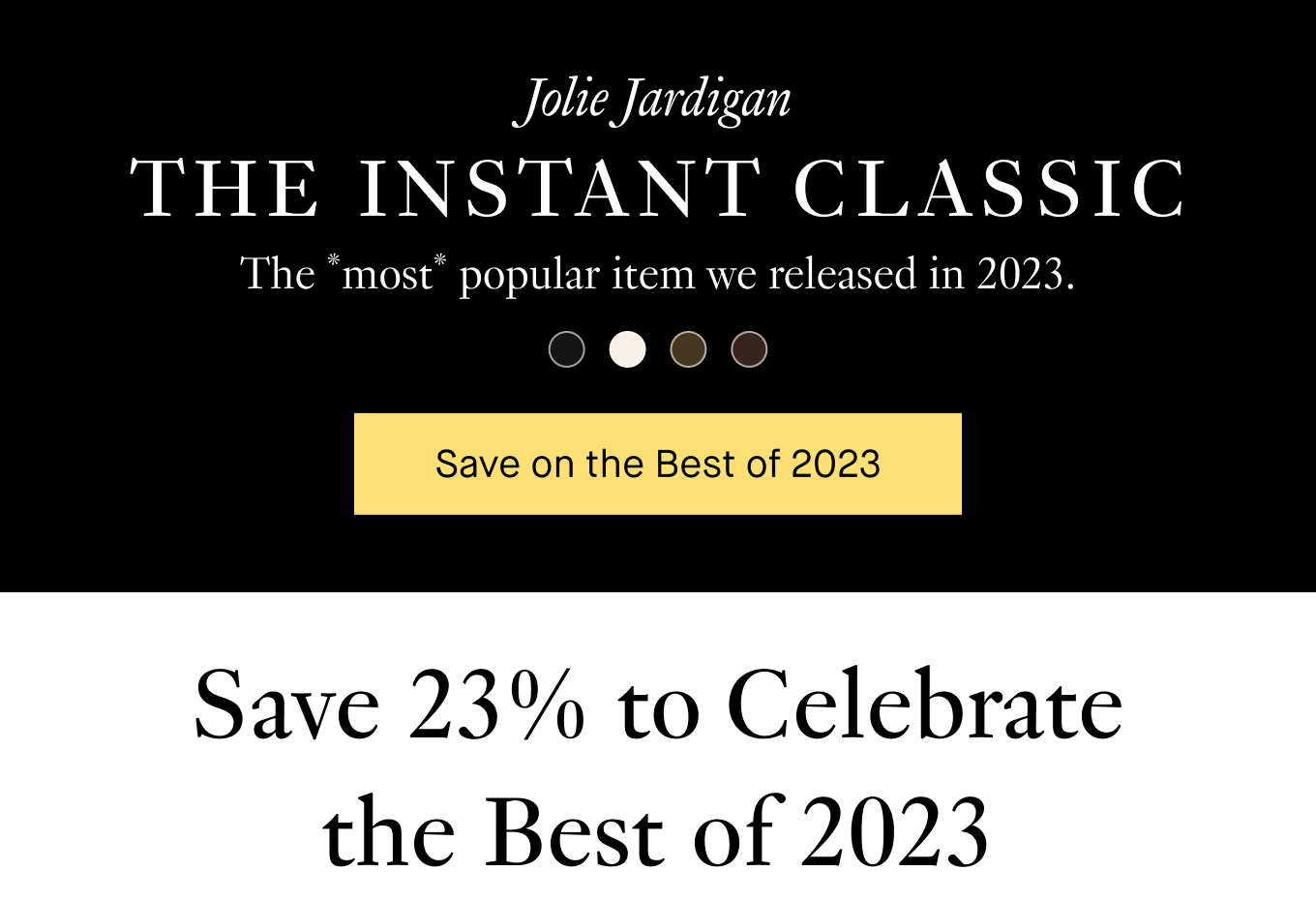 Jolie Jardigan: THE INSTANT CLASSIC. The *most* popular item we released in 2023. Save on the Best of 2023.