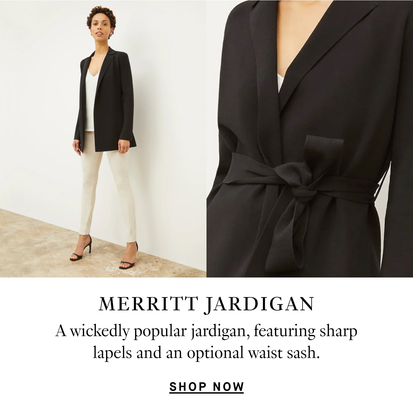 The Merritt Jardigan: A wickedly popular jardigan, featuring sharp lapels and an optional waist sash. Shop Now.