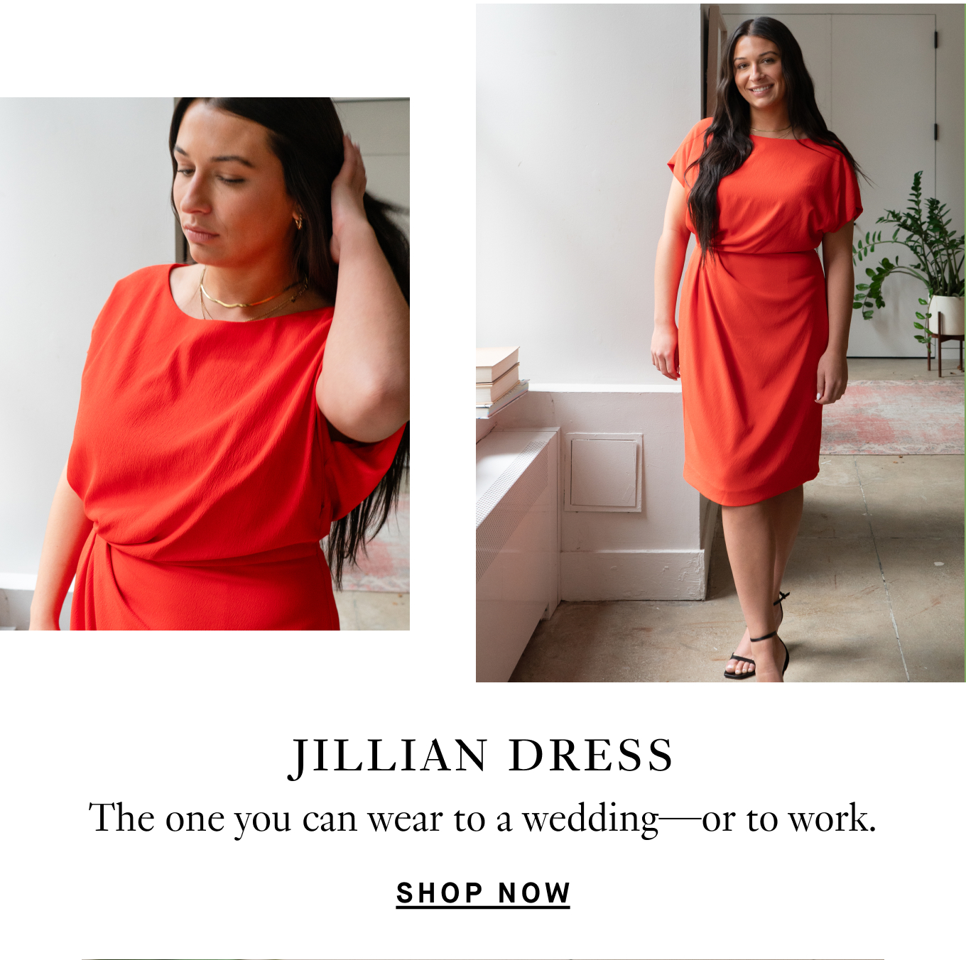 Jillian Dress: The one you can wear to a wedding—or to work. Shop Now.