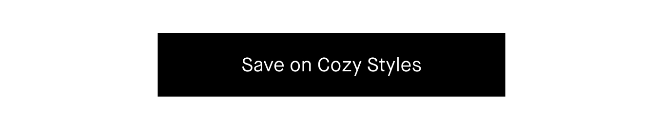 Save on Cozy Styles