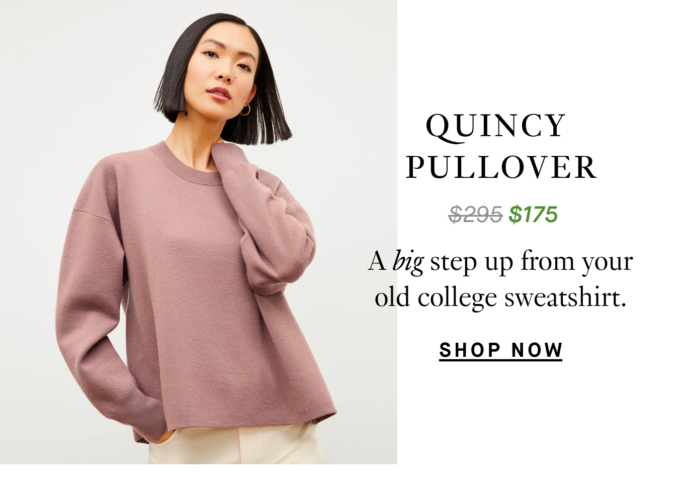 The Quincy Pullover: A big step up from your old college sweatshirt. Shop Now.