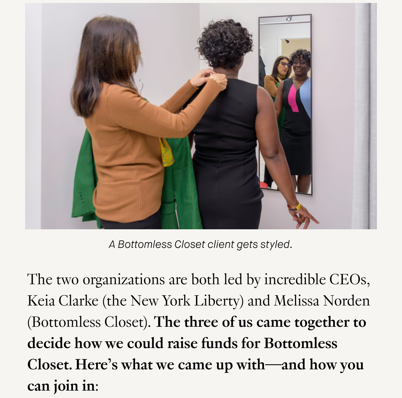 The two organizations are both led by incredible CEOs, Keia Clarke (the New York Liberty) and Melissa Norden (Bottomless Closet). The three of us came together to decide how we could raise funds for Bottomless Closet. Here’s what we came up with—and how you can join in: