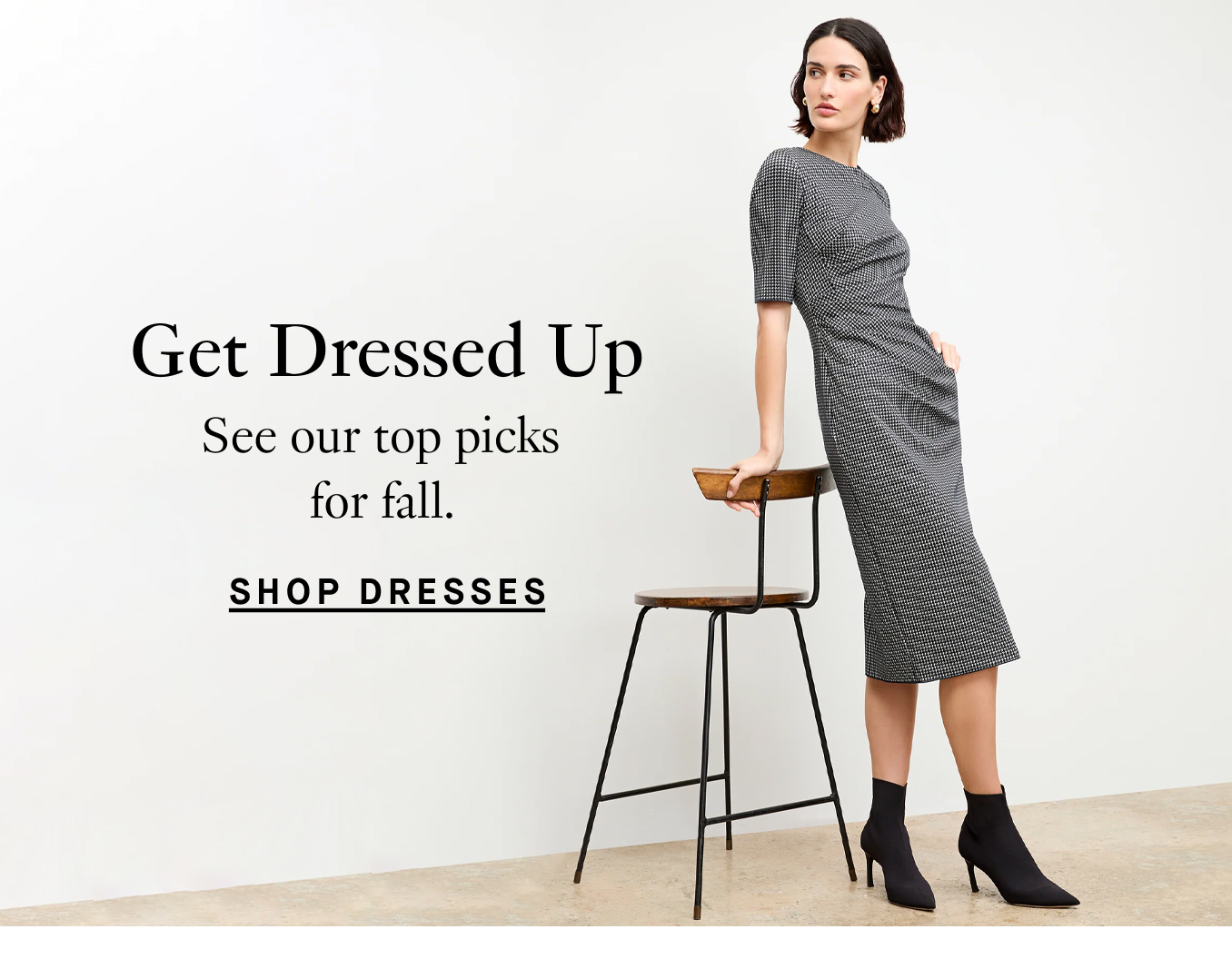 Get Dressed Up: See our top picks for fall. Shop Dresses.