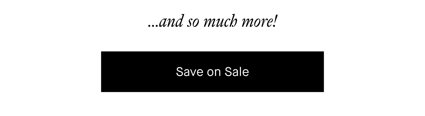 ...and so much more! Save on Sale.