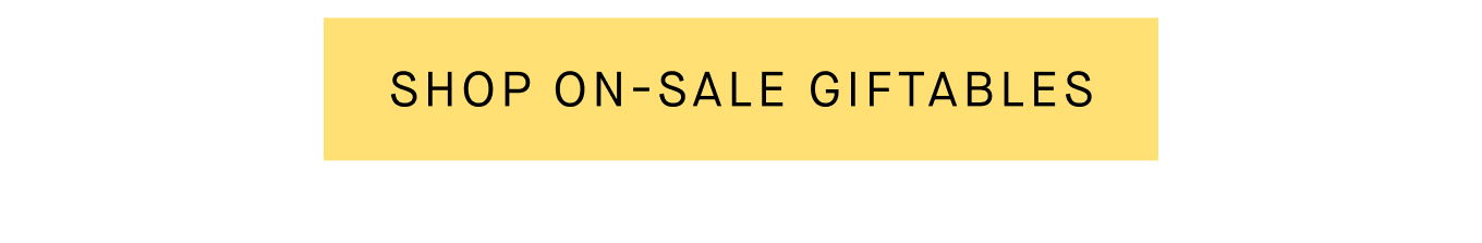 Shop On-Sale Giftables.