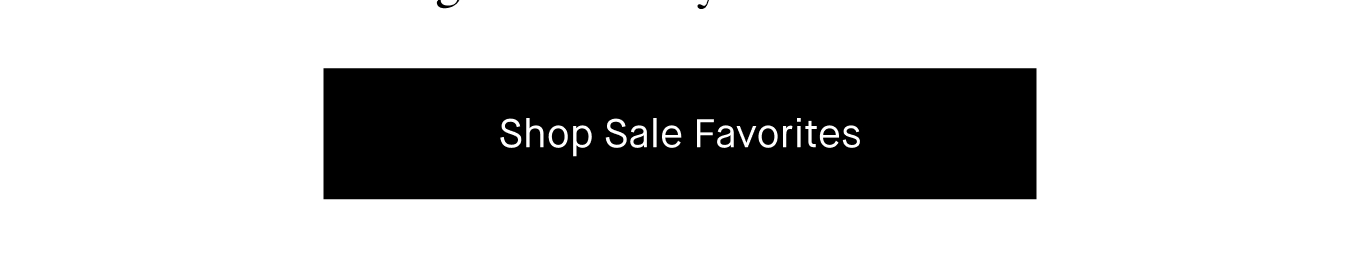 Shop Sale Favorites.