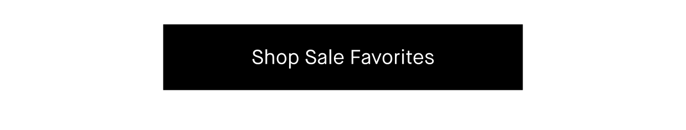 Shop Sale Favorites.