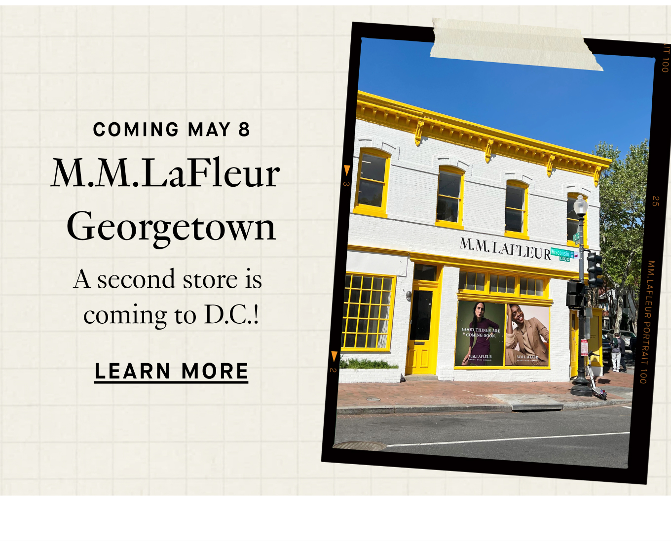 Coming May 8: M.M.LaFleur Georgetown. A second store is coming to D.C.! Learn More.