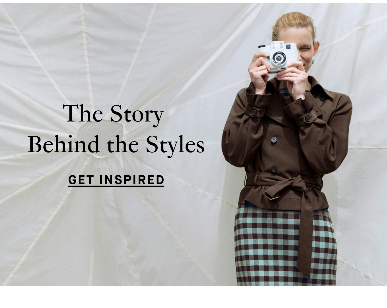 The Story  Behind the Styles: Get Inspired.