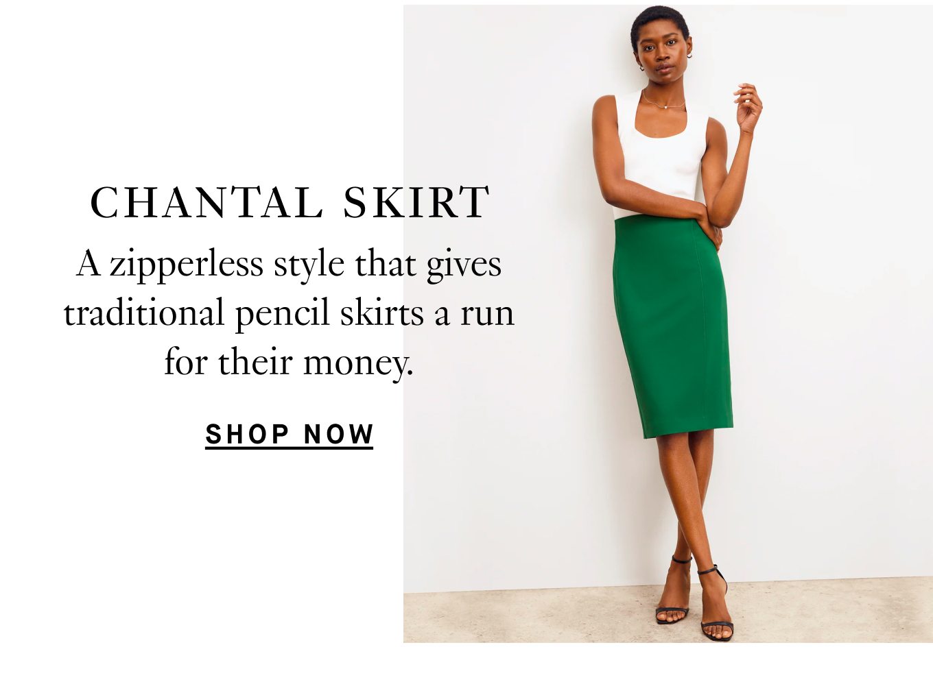 The Chantal Skirt: A zipperless style that gives traditional pencil skirts a run for their money. Shop Now.