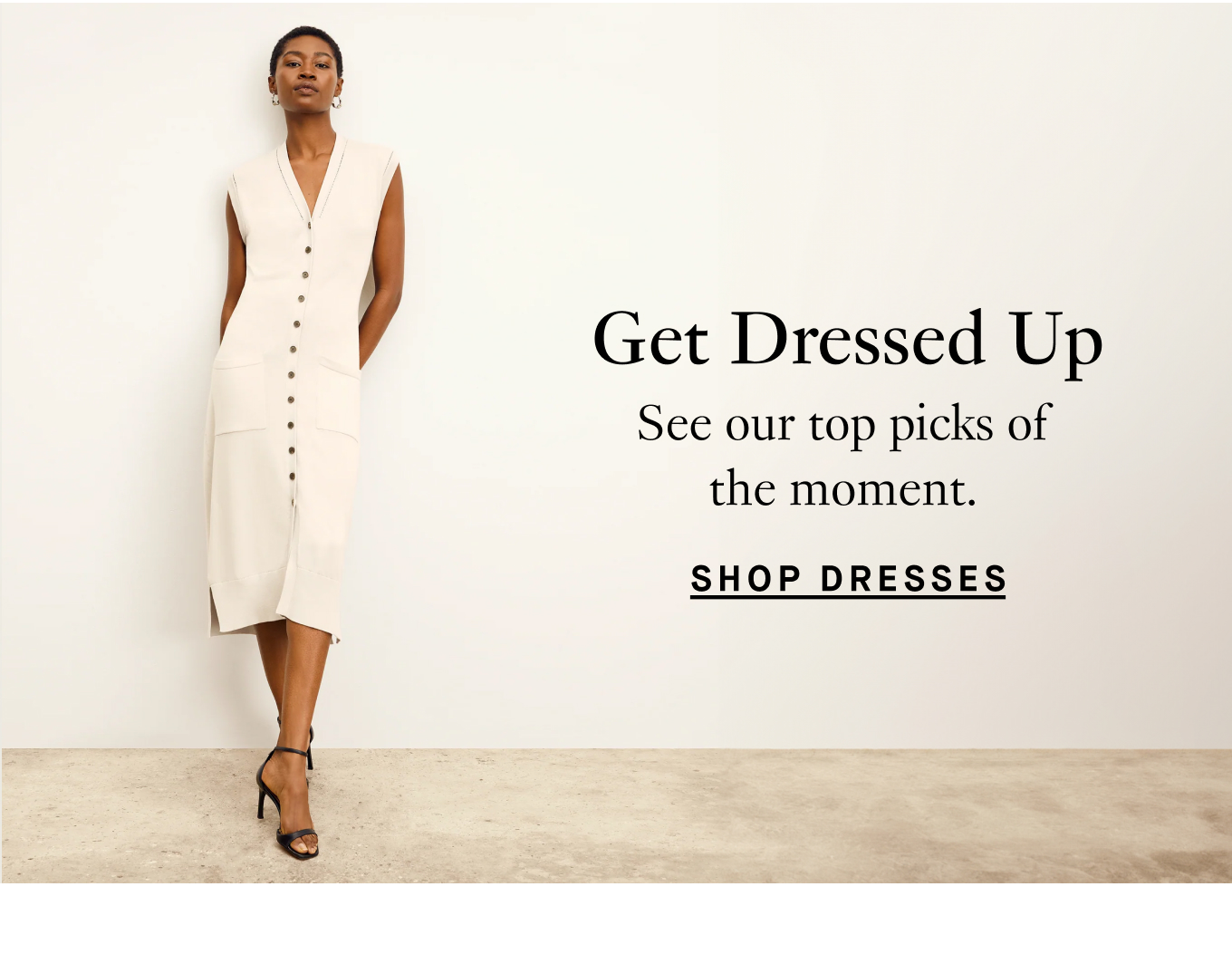 Get Dressed Up: See our top picks of the moment. Shop Dresses.