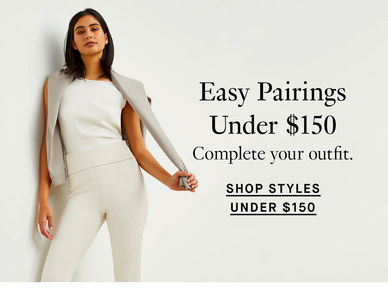 Woman standing wearing the Paige Top and Stella Leggings to highlight the Styles Under $150 shopping page