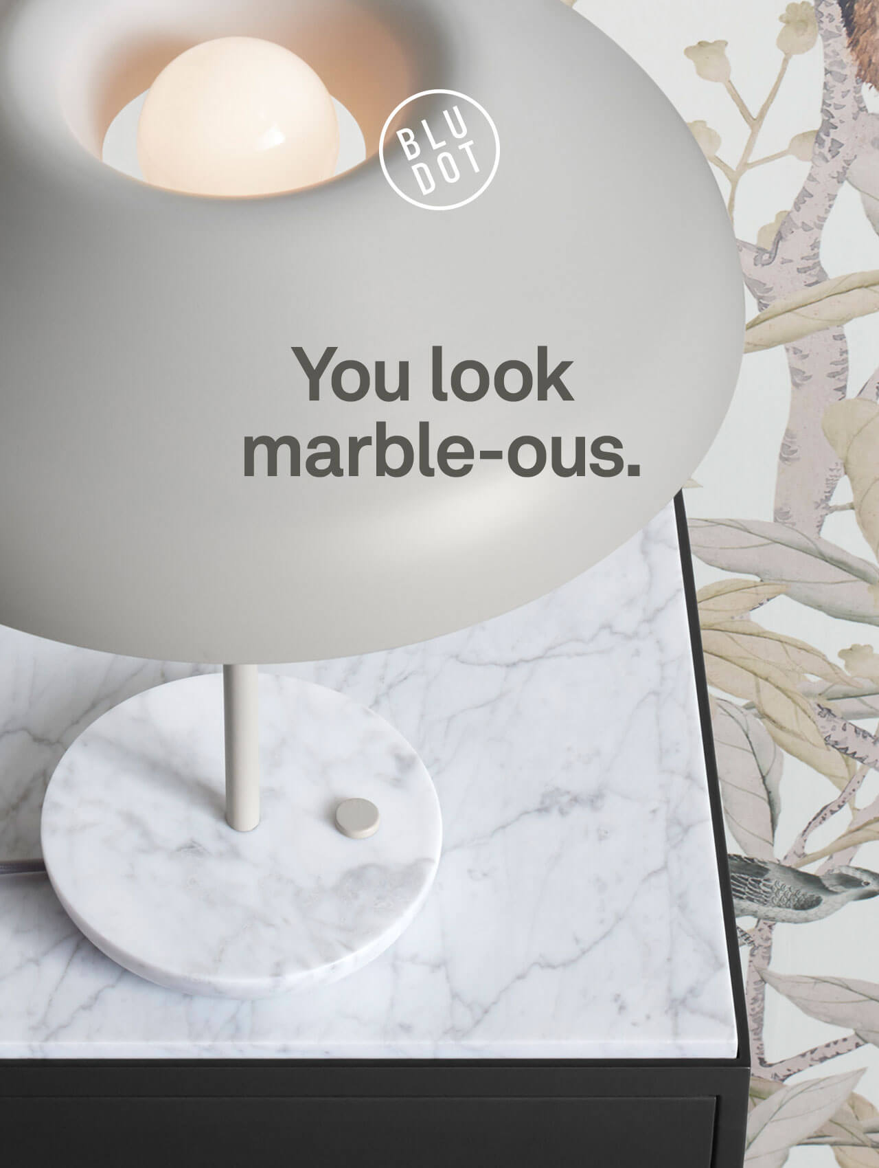 You look marble-ous