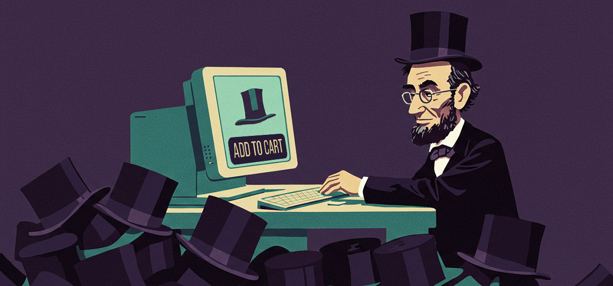 Abe Lincoln, addicted to online shopping