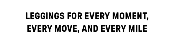 Leggings For Every Moment