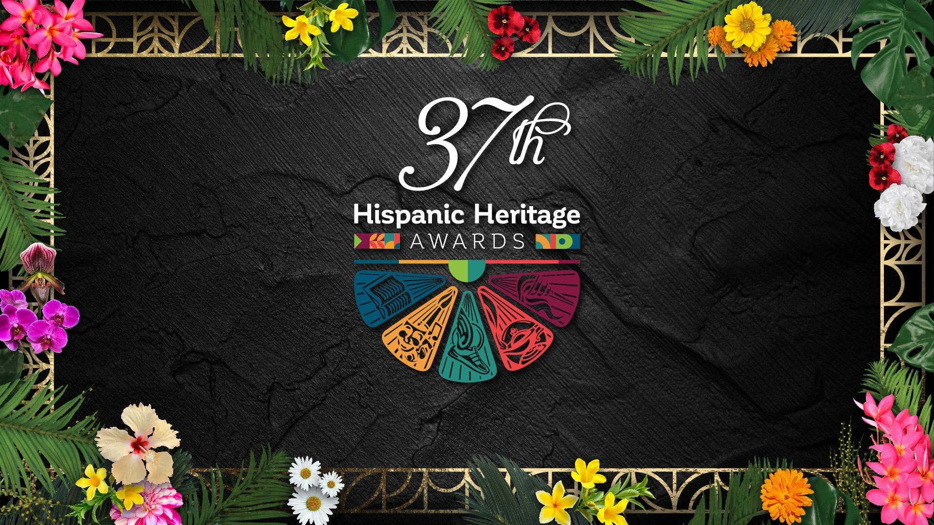 37th Hispanic Heritage Awards