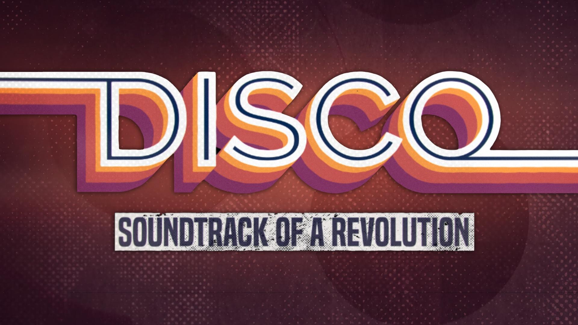 Disco: Soundtrack of a Revolution