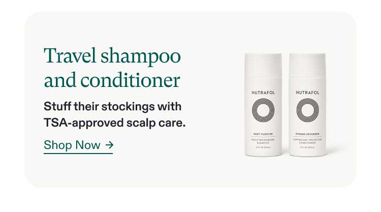 Travel shampoo and conditioner - Stuff their stockings with TSA-approved scalp care. Shop Now.