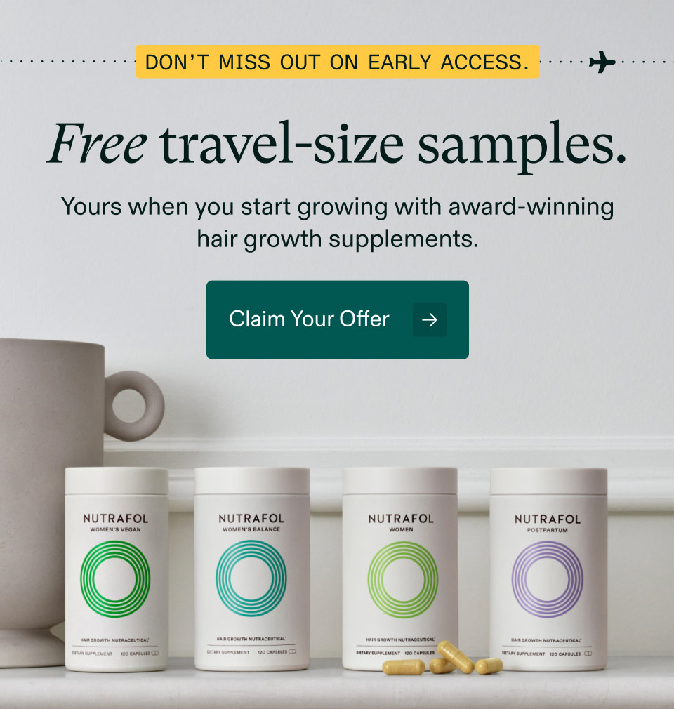 Don’t Miss Out on Early Access. Free travel-size samples. Yours when you start growing with award-winning hair growth supplements. Claim Your Offer.