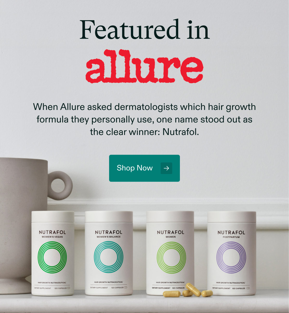 Featured inAllure | When Allure asked dermatologists which hair growth formula they personally use, one name stood out as the clear winner: Nutrafol. Shop Now.