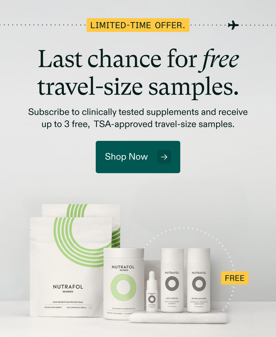 Limited-time offer. Last chance for free travel-size samples. Subscribe to clinically tested supplements and receive up to 3 free, TSA-approved travel-size samples. Shop Now.