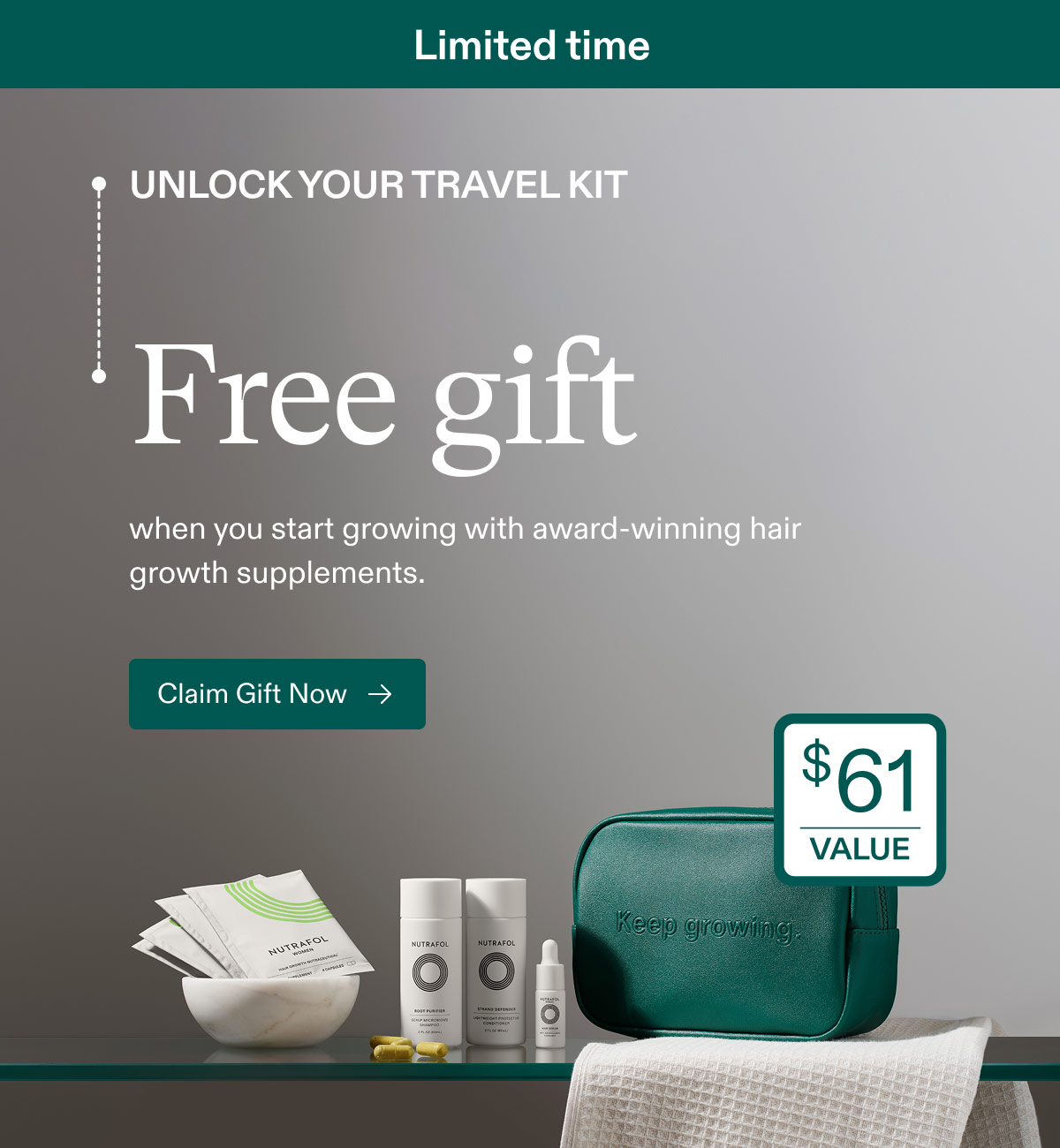 Limited time | Unlock your travel kit - Free gift when you start growing with award-winning hair growth supplements. Claim Gift Now.