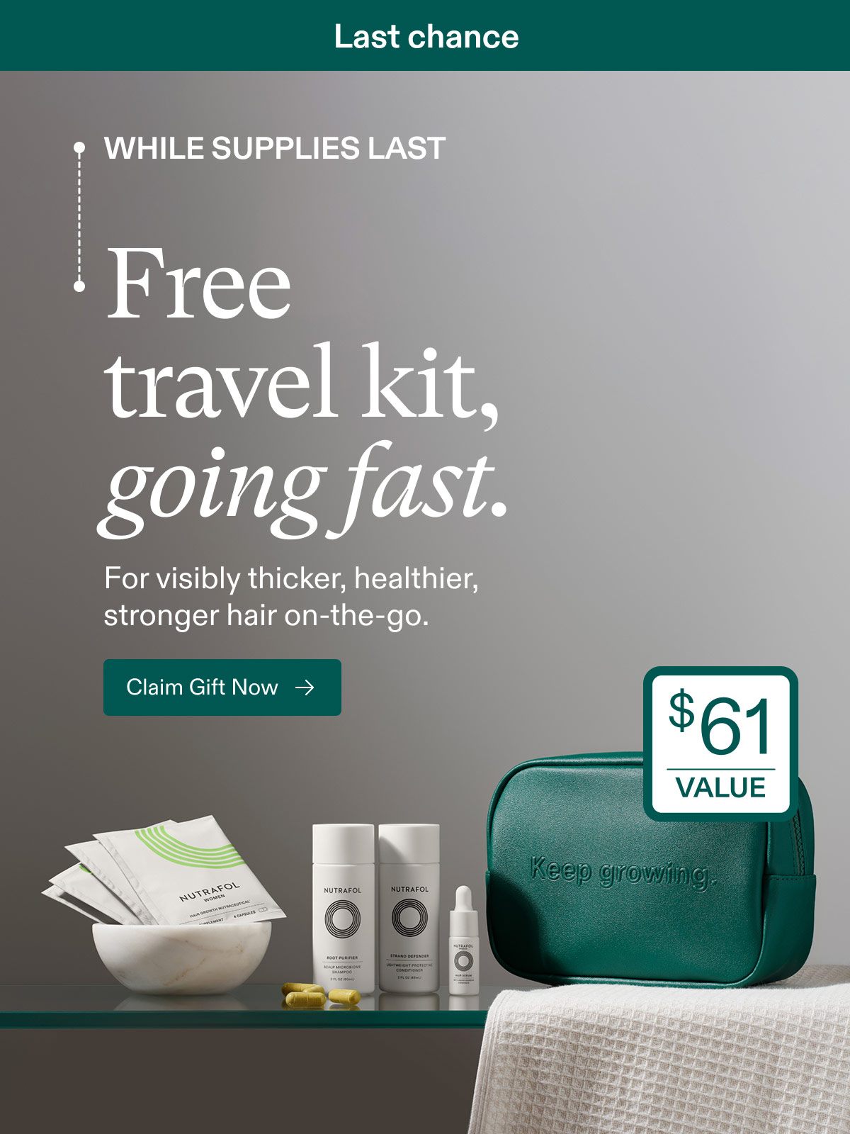 Last chance | While Supplies Last - Free travel kit, going fast. For visibly thicker, healthier, stronger hair on-the-go. Claim Gift Now.