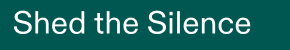 Shed the Silence