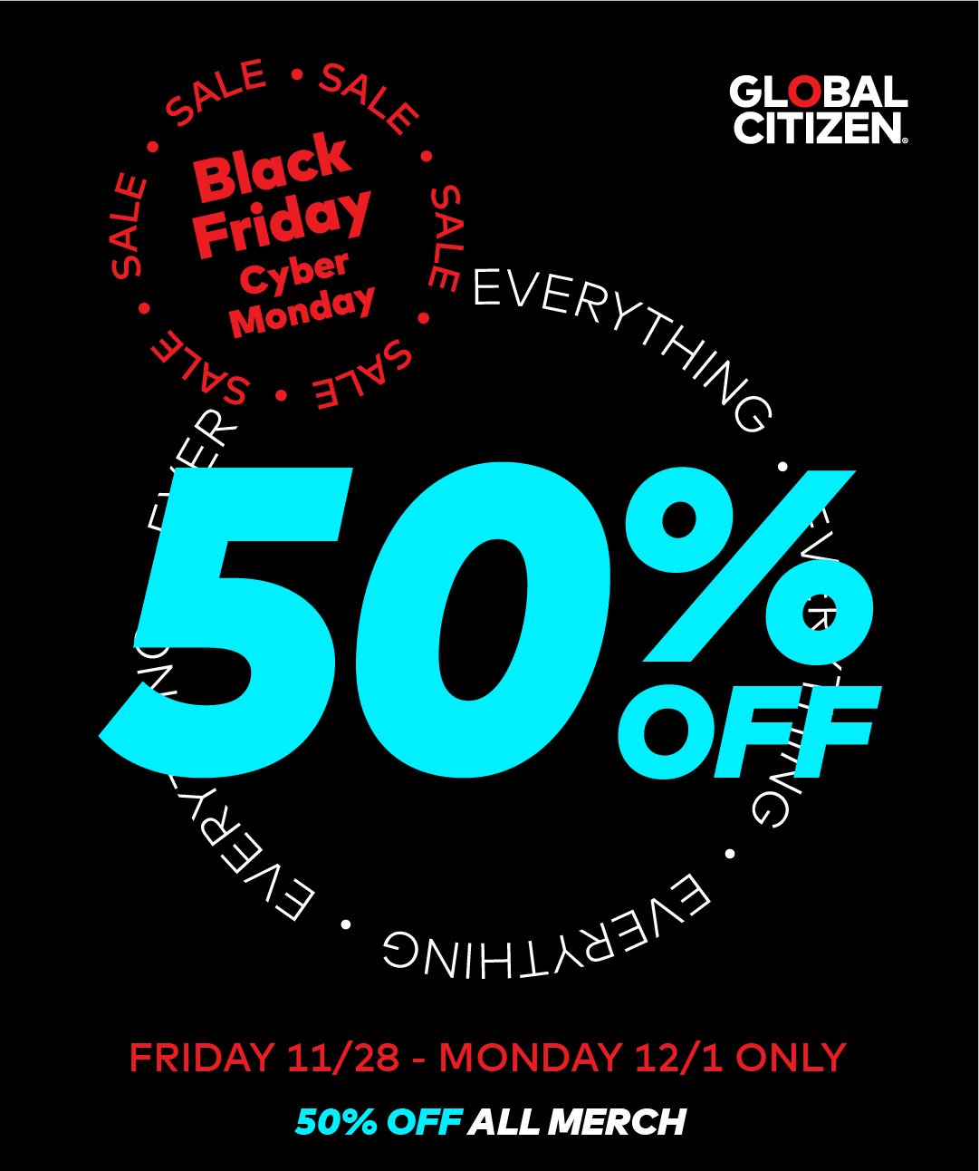 50% OFF EVERYTHING! Friday 11/28 - Monday 12/1 ONLY